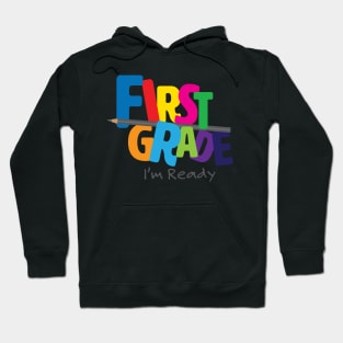 First Grade I'm Ready Hoodie